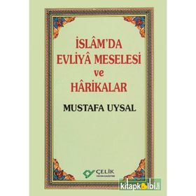 İSLAM`DA EVLIYA MESELESI VE HARIKALAR - MUSTAFA UYSAL