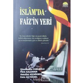 İslam’da Faiz’in Yeri - Fatih Kalender Abdullah Hiçdönmez Emin Ali Yüksel Hüsameddin Vanlıoğlu