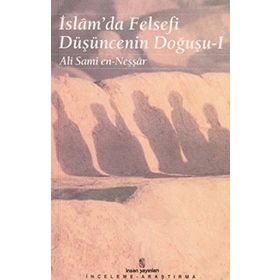 İSLAMDA FELSEFI DÜŞÜNCENİN DOĞUŞU 1 - ALI SAMI EN-NEŞŞAR