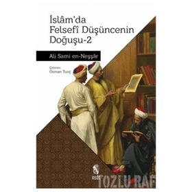 İSLAMDA FELSEFI DÜŞÜNCENİN DOĞUŞU 2 - ALI SAMI EN-NEŞŞAR