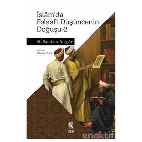 İSLAMDA FELSEFI DÜŞÜNCENİN DOĞUŞU 2 - ALI SAMI EN-NEŞŞAR