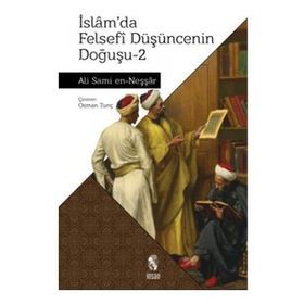 İSLAMDA FELSEFI DÜŞÜNCENİN DOĞUŞU 2 - ALI SAMI EN-NEŞŞAR