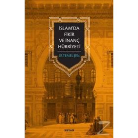 İslam'da Fikir ve İnanç Hürriyeti - Temel Şen