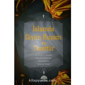 İslamda Giyim Kuşam ve Tesettür - Hüsameddin Vanlıoğlu Abdullah Hiçdönmez Emin Ali Yüksel Fatih Kalender