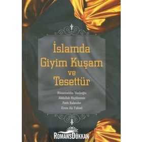 İslamda Giyim Kuşam ve Tesettür - Hüsameddin Vanlıoğlu Abdullah Hiçdönmez Emin Ali Yüksel Fatih Kalender