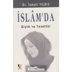 İSLAMDA GIYIM VE TESETTÜR - İSMAİL YILDIZ (DR.)