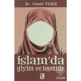İSLAMDA GIYIM VE TESETTÜR - İSMAİL YILDIZ (DR.)