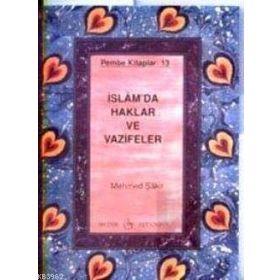 İSLAM'DA HAKLAR VE VAZIFELER - MEHMET ŞAKİR