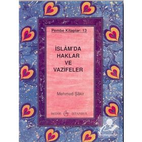 İSLAM'DA HAKLAR VE VAZIFELER - MEHMET ŞAKİR