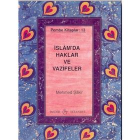 İSLAM'DA HAKLAR VE VAZIFELER - MEHMET ŞAKİR