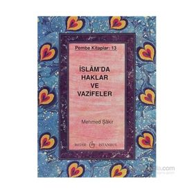 İSLAM'DA HAKLAR VE VAZIFELER - MEHMET ŞAKİR