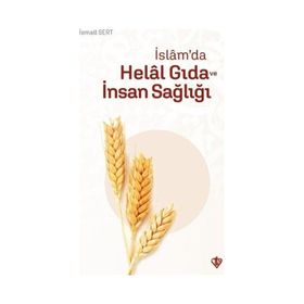 İslam'da Helal Gıda ve İnsan Sağlığı İsmail Sert