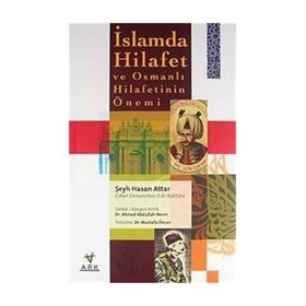 İSLAMDA HILAFET VE OSMANLI HILAFETININ ÖNEMİ - HASAN ATTAR