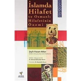 İSLAMDA HILAFET VE OSMANLI HILAFETININ ÖNEMİ - HASAN ATTAR