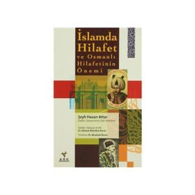 İSLAMDA HILAFET VE OSMANLI HILAFETININ ÖNEMİ - HASAN ATTAR