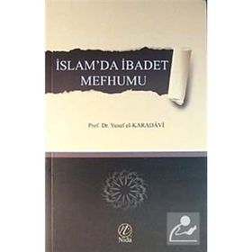 İslamda İbadet Mefhumu - Yusuf el-Karadavi