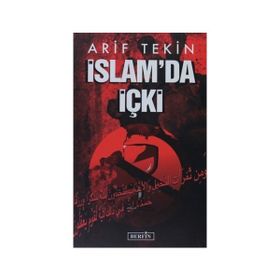 İSLAMDA İÇKI - ARIF TEKIN