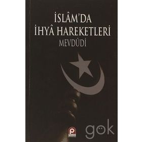İSLAM`DA İHYA HAREKETLERI - EBU`L ALA MEVDUDI