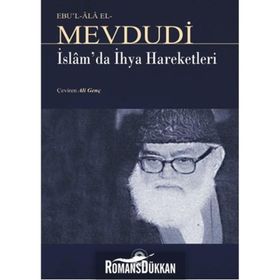 İSLAM`DA İHYA HAREKETLERI - EBU`L ALA MEVDUDI