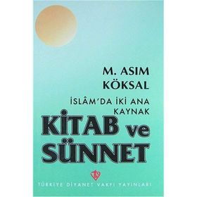 İslam’da İki Ana Kaynak Kitab ve Sünnet - M. Asım Köksal