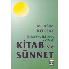 İslam’da İki Ana Kaynak Kitab ve Sünnet - M. Asım Köksal
