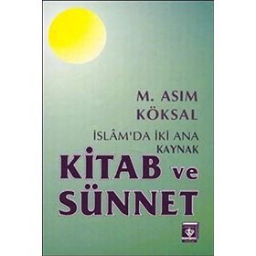 İslam’da İki Ana Kaynak Kitab ve Sünnet - M. Asım Köksal