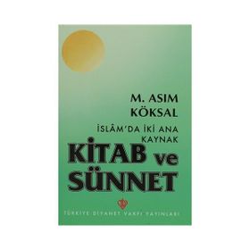 İslam’da İki Ana Kaynak Kitab ve Sünnet - M. Asım Köksal