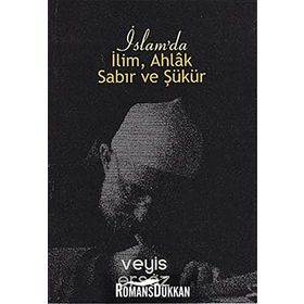 İslam’da İlim, Ahlak, Sabır ve Şükür - Veyis Ersöz