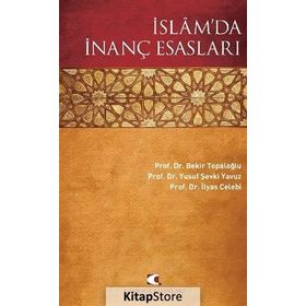 İslam’da İnanç Esasları - İlyas Çelebi Bekir Topaloğlu Yusuf Şevki Yavuz