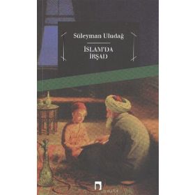 İSLAM'DA İRŞAD - SÜLEYMAN ULUDAĞ