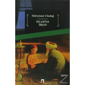 İSLAM'DA İRŞAD - SÜLEYMAN ULUDAĞ