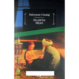 İSLAM'DA İRŞAD - SÜLEYMAN ULUDAĞ
