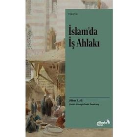 İslam’da İş Ahlakı - Abbas J. Ali