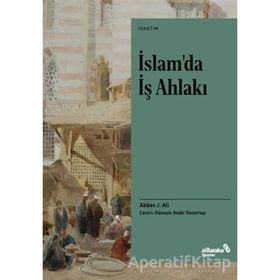 İslam’da İş Ahlakı - Abbas J. Ali