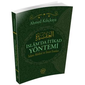 İslam’da İtikat Yöntemi - Ahmed Kılıçkaya
