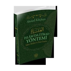 İslam’da İtikat Yöntemi - Ahmed Kılıçkaya