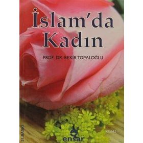 İslam’da Kadın - Bekir Topaloğlu