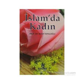 İslam’da Kadın - Bekir Topaloğlu