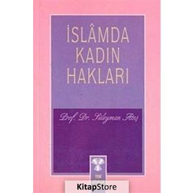 İSLAM'DA KADIN HAKLARI - SÜLEYMAN ATEŞ