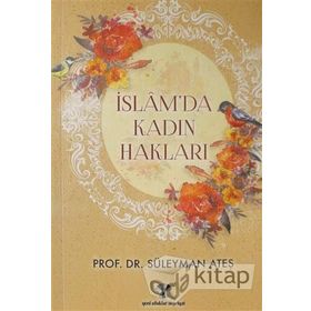 İSLAM'DA KADIN HAKLARI - SÜLEYMAN ATEŞ