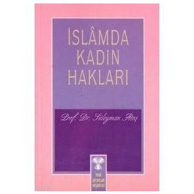 İSLAM'DA KADIN HAKLARI - SÜLEYMAN ATEŞ