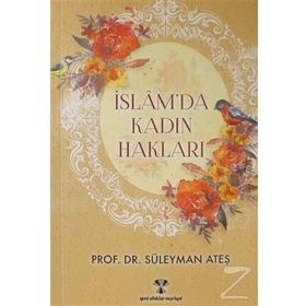 İSLAM'DA KADIN HAKLARI - SÜLEYMAN ATEŞ