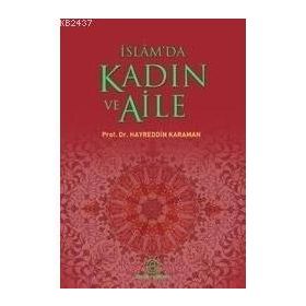 İSLAM´DA KADIN VE AILE - HAYREDDIN KARAMAN