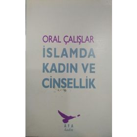 İslamda Kadın ve Cinsellik - Oral Çalışlar