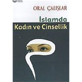 İslamda Kadın ve Cinsellik - Oral Çalışlar