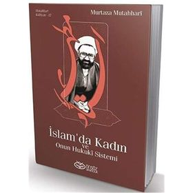 İslam'da Kadın Ve Onun Hukuki Sistemi - Murtaza Mutahhari