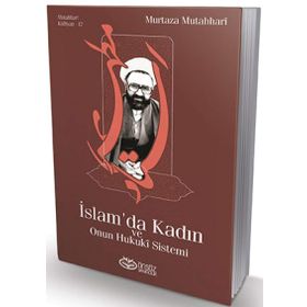 İslam'da Kadın Ve Onun Hukuki Sistemi - Murtaza Mutahhari