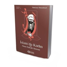 İslam'da Kadın Ve Onun Hukuki Sistemi - Murtaza Mutahhari