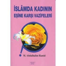 İslamda Kadının Eşine Karşı Vazifeleri - M. Abdulhalim Hamid M. Abdulhalim Hamid