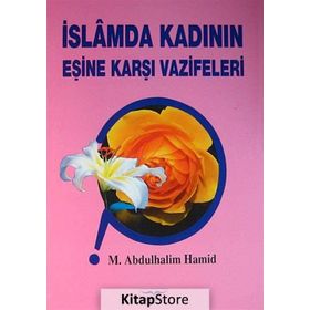 İslamda Kadının Eşine Karşı Vazifeleri - M. Abdulhalim Hamid M. Abdulhalim Hamid
